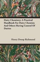 Dairy Chemistry; a Practical Handbook for Dairy Chemists and Others Having Control of Dairies 1017726965 Book Cover