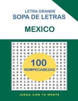 Sopa de Letras de México: 100 Rompecabezas para Niños, Adultos, Personas Mayores y Amantes de Viajar por el Mundo – Horas de Diversión y Relajación – ... (Sopa de Letras Países) B08XL7YZXQ Book Cover