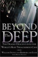 Beyond the Deep: Deadly Descent into the World's Most Treacherous Cave 0446527092 Book Cover