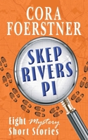 Skep Rivers PI : Eight Mystery Short Stories 194994560X Book Cover
