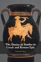 The Stories of Similes in Greek and Roman Epic 1108481795 Book Cover