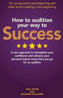How to Audition Your Way to Success 1534895434 Book Cover