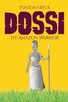 Dossi the Amazon Warrior 1734405007 Book Cover