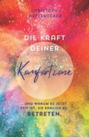 Die Kraft Deiner Komfortzone... und warum es jetzt Zeit ist, sie endlich zu betreten! (German Edition) 3000808264 Book Cover