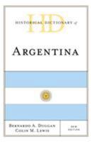 Historical Dictionary of Argentina, New Edition 1538119692 Book Cover