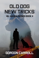 Old Dog New Tricks (A Gil Mason Novel) B08X6C6XNJ Book Cover