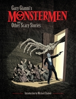 Gary Gianni's Monstermen and Other Scary Stories 1506704808 Book Cover