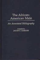The African-American Male: An Annotated Bibliography 0313306567 Book Cover