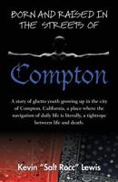 Born and Raised in the Streets of Compton 1939054265 Book Cover