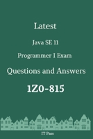Latest Java SE 11 Programmer I Exam 1Z0-815 Questions and Answers: Guide for Real Exam B086PPCMM9 Book Cover
