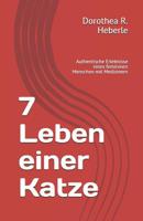 7 Leben einer Katze: Authentische Erlebnisse eines femininen Menschen mit Medizinern (German Edition) 1092695508 Book Cover