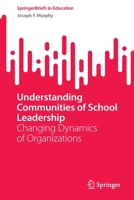 Understanding Communities of School Leadership: Changing Dynamics of Organizations 3031237587 Book Cover