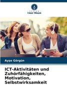 ICT-Aktivitäten und Zuhörfähigkeiten, Motivation, Selbstwirksamkeit 6206635198 Book Cover