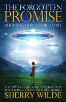 Forgotten Promise: Rejoining Our Cosmic Family 1886940487 Book Cover