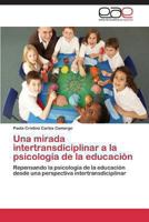 Una Mirada Intertransdiciplinar a la Psicologia de La Educacion 3848465884 Book Cover