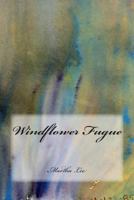 Windflower Fugue 1484052374 Book Cover