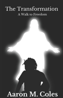 The Transformation: A Walk to Freedom B08XZDTCZ7 Book Cover