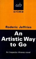 An Artistic Way to Go: An Inspector Alvarez Novel (Artistic Way to Go) 0312154720 Book Cover