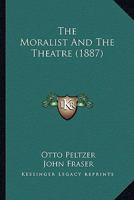 The Moralist And The Theatre 3337303692 Book Cover