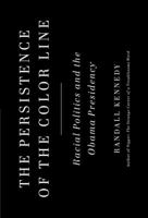 The Persistence of the Color Line: Racial Politics and the Obama Presidency 0307455556 Book Cover