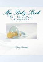My Baby Book: My First Year Keepsake 1502877694 Book Cover