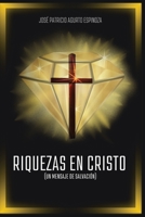 RIQUEZAS EN CRISTO: UN MENSAJE DE SALVACIÓN B0C7J86LZV Book Cover