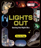 Lights Out: Saving the Night Sky 1486319556 Book Cover