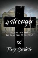 #stronger: Redemption Path Through Pain to Purpose B0GGWHWRZS Book Cover