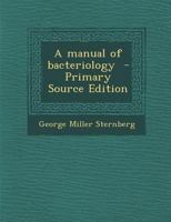A Manual of Bacteriology 1018553118 Book Cover