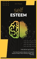 Self Esteem: 2 Books in 1. The Most Powerful Collection of Books to Reduce Anxiety: Mind Hacking, Master Your Thinking 1801827311 Book Cover