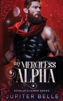My Merciless Alpha: A Spicy Space Omegaverse Romance B0BGNKVPNG Book Cover