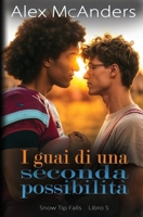I guai di una seconda possibilità: storia d'amore MM a lieto fine tra migliori amici. B0CS5VJ18N Book Cover