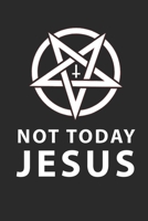 Not Today Jesus: Notebook A5 for Satanic on the Halloween Party suitable to the scary Halloween costume I satanic I satan I lucifer I A5 (6x9 inch.) I gift I 120 pages I Blank 1692566547 Book Cover