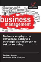 Badania empiryczne dotyczace polityki i strategii biznesowych w sektorze uslug (Polish Edition) 6208910331 Book Cover