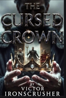 The Cursed Crown: Englisch Stufenlektüre Niveau B1-B2 : Spannender Fantasy-Lernroman für die Mittelstufe B0G51GMLZM Book Cover