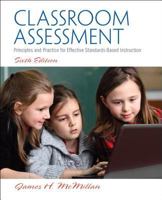 Classroom Assessment: Principles and Practice for Effective Standards-Based Instruction (4th Edition) 0132099616 Book Cover