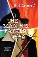 The Man His Father Was 0963293354 Book Cover