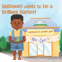 Nathaniel wants to be a Brilliant Barber! 1917162049 Book Cover