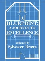 A Blueprint: A Journey to Excellence B0DX3M4FFM Book Cover