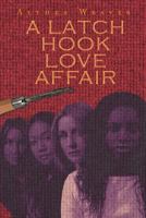 A Latch Hook Love Affair 1642980307 Book Cover