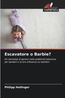 Escavatore o Barbie? (Italian Edition) 6630007034 Book Cover