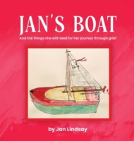 Jan's Boat: And The Things She Will Need For Her Journey Through Grief B0F913SZYY Book Cover