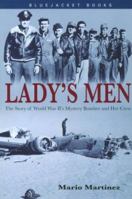 Lady's Men: The Story of World War II's Mystery Bomber and Her Crew (Bluejacket Books) 155750511X Book Cover