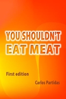 YOU SHOULDN'T EAT MEAT: THE MOTIF IS CHEMICAL B08TFHQDPL Book Cover