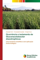 Ocorrência e isolamento de Gluconacetobacter diazotrophicus 6202404582 Book Cover