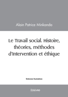 Le Travail social. Histoire, théories, méthodes d'Intervention et éthique (French Edition) 2414592060 Book Cover