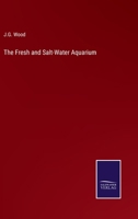 The Fresh and Salt-Water Aquarium 3375044119 Book Cover
