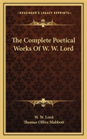 The Complete Poetical Works Of W. W. Lord 1163147516 Book Cover