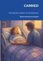 Carried: The Bears' Book of Blessings 1326443224 Book Cover