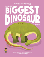 Is This the Biggest Dinosaur Ever?: Discover the Science Behind Paleontology 1835691250 Book Cover
